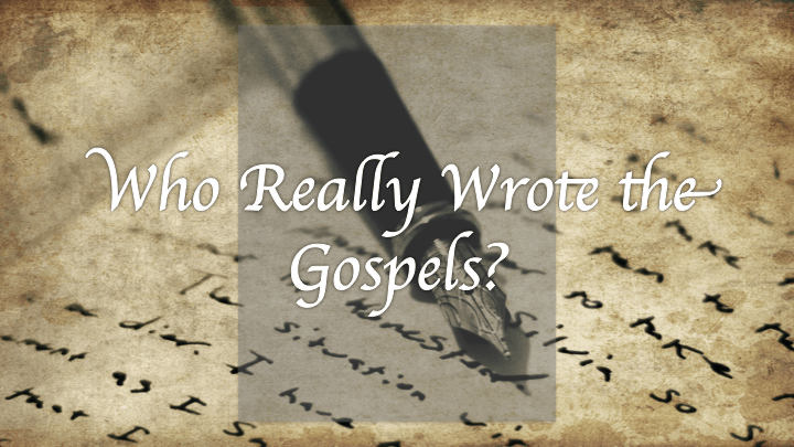 apologetics-who-really-wrote-the-gospels